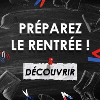 Préparez la rentrée !